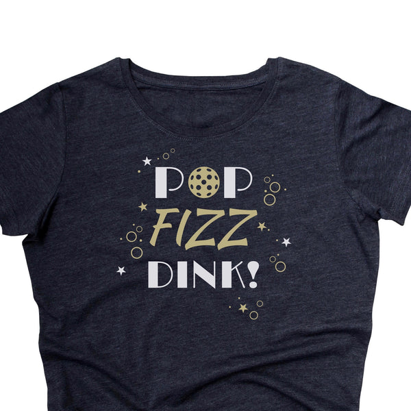 POP Fizz Dink! Ladies Pickleball Celebration T-Shirt - Vintage Casual Cotton Blend