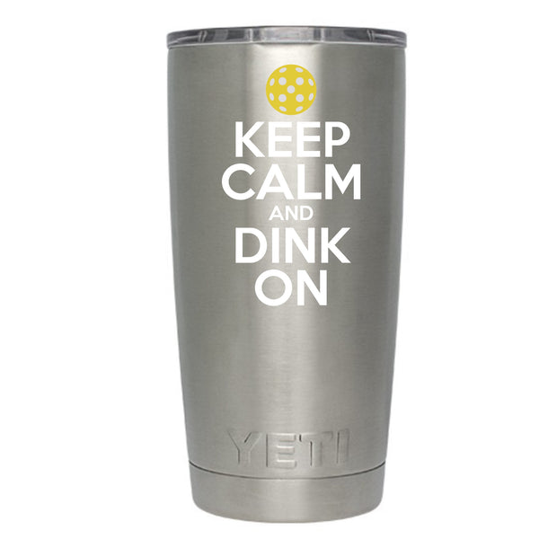 Keep Calm and Dink On Pickleball Decal for your water bottle/Yeti